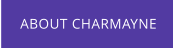 ABOUT CHARMAYNE